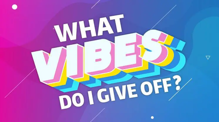 Read more about the article What Vibes Do I Give Off? Complete Guide To Understanding The Psychology Of Vibes